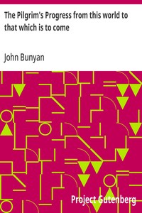 The Pilgrim's Progress from this world to that which is to come
Delivered under the similitude of a dream, by John Bunyan kapağı