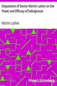 Disputation of Doctor Martin Luther on the Power and Efficacy of Indulgences kapağı