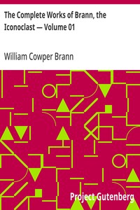 The Complete Works of Brann, the Iconoclast — Volume 01 kapağı
