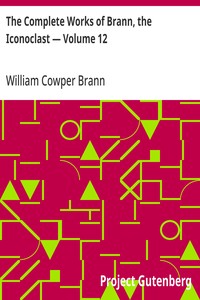 The Complete Works of Brann, the Iconoclast — Volume 12 kapağı
