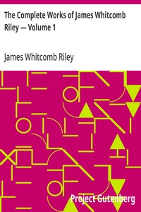 The Complete Works of James Whitcomb Riley — Volume 1 kapağı