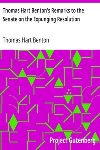 Thomas Hart Benton's Remarks to the Senate on the Expunging Resolution kapağı