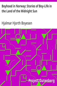 Boyhood in Norway: Stories of Boy-Life in the Land of the Midnight Sun kapağı